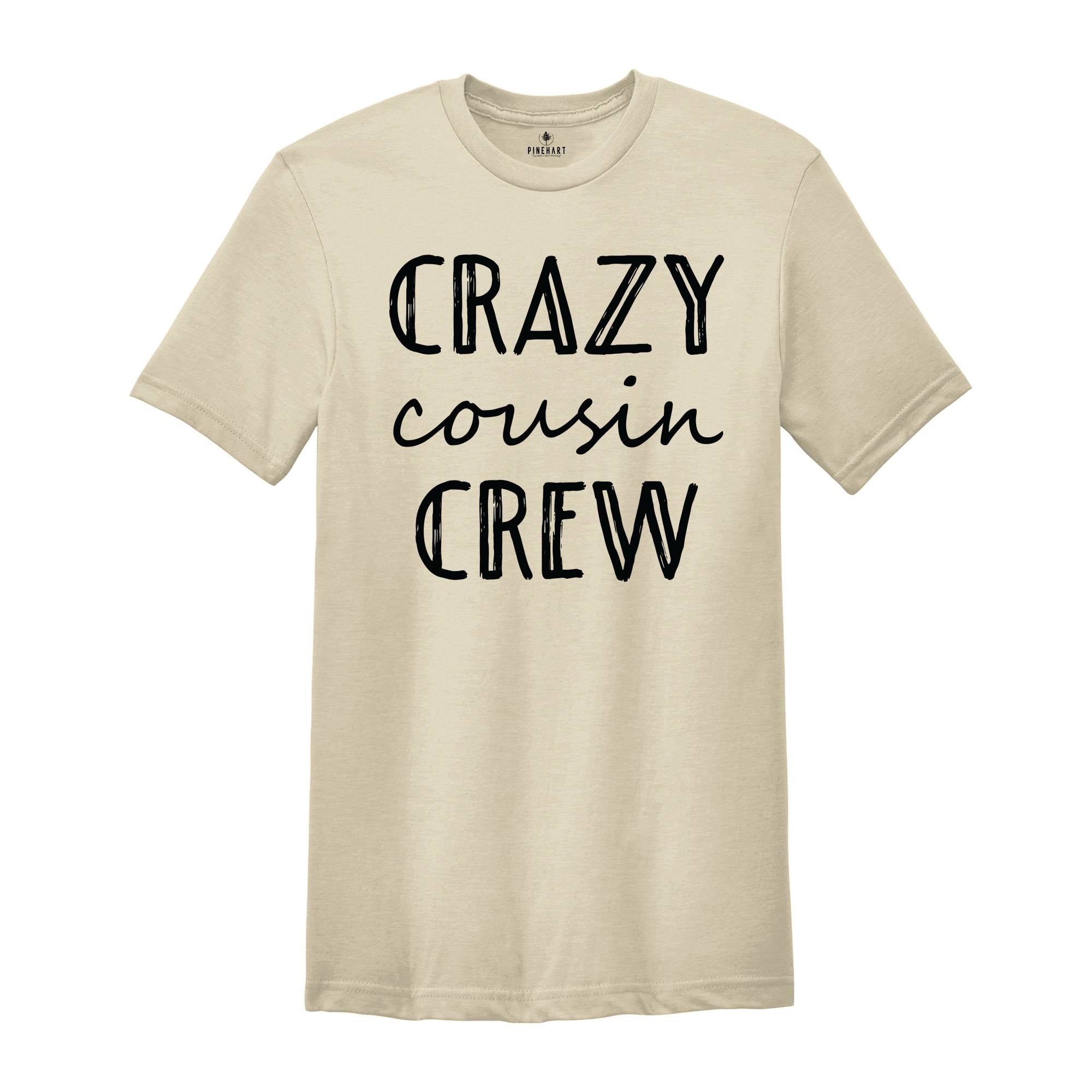 Crazy Cousin Crew T-Shirt, Team Cousin Shirt, Matching Cousin Shirts, Cousin T-Shirt, Funny Family Shirts, Family Birthday Gifts