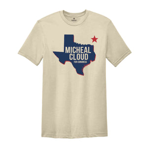 Micheal Cloud for Congress 2024 November Elections Campaign T-Shirt, Micheal Cloud for Texas 2024 Congressional Elections Campaign Tee