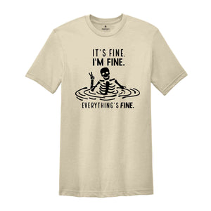 I'm Fine Everything's Fine Shirt, Funny Skeleton Shirt, Funny Introvert Shirt, Cute Sarcastic Shirt, Gift For Her, It's Fine Shirt