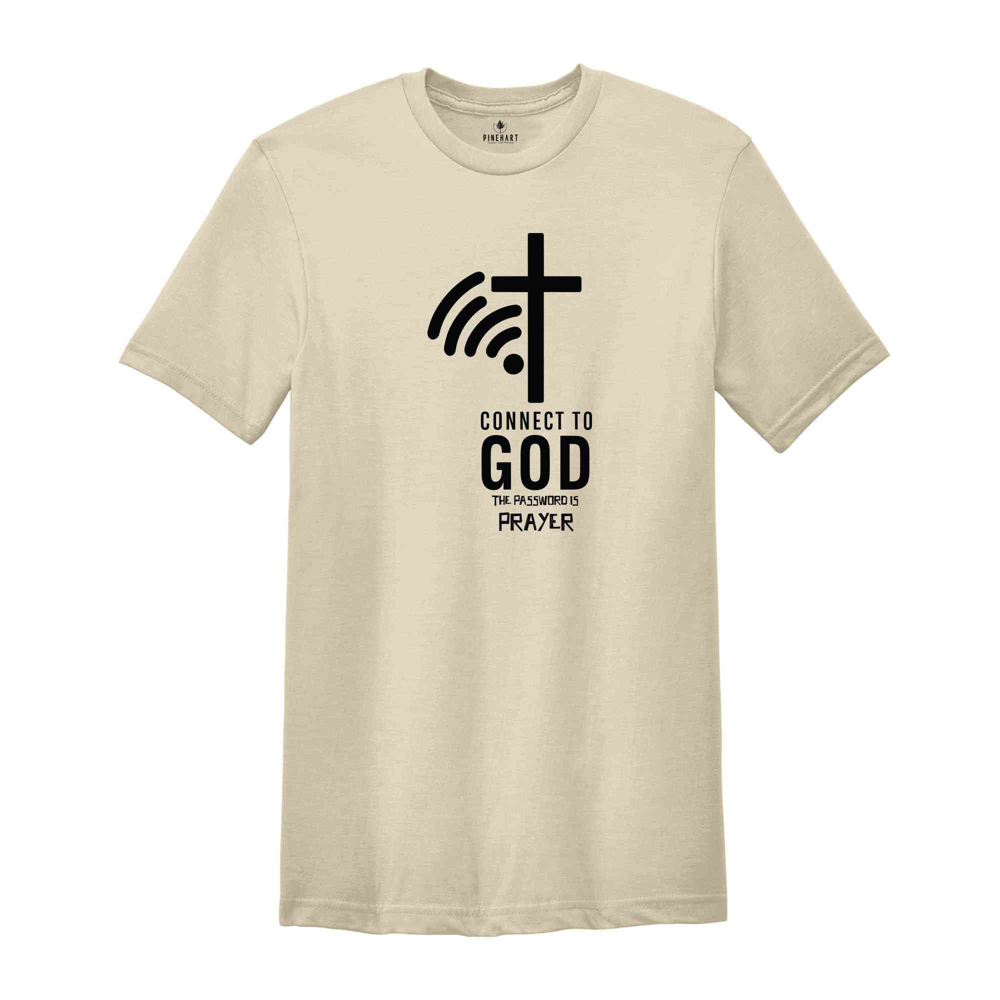 Connect To God Shirt, The Password Is Prayer, Religious Shirt, Christian Shirt, Christian Cross Tee, Christian Shirt