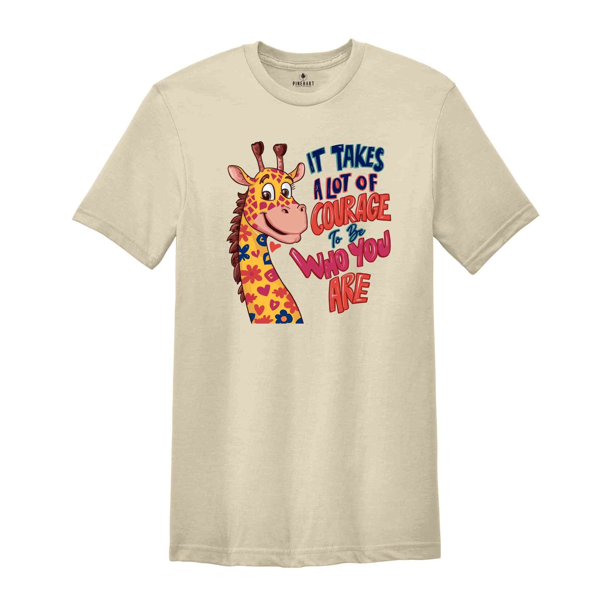 It Takes A lot of Courage to Be Who You Are Giraffe Shirt, Pride Shirt,LGBT Shirt, ,Gay Pride Shirt, LGBT Pride Shirt