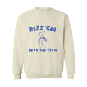 Rizz Em With The Tism Sweatshirt, Austism Awareness Sweater, Vintage Funny Weird MRizz Em With The Tism Sweatshirt, Neurodiversity Meme Sweatshirt