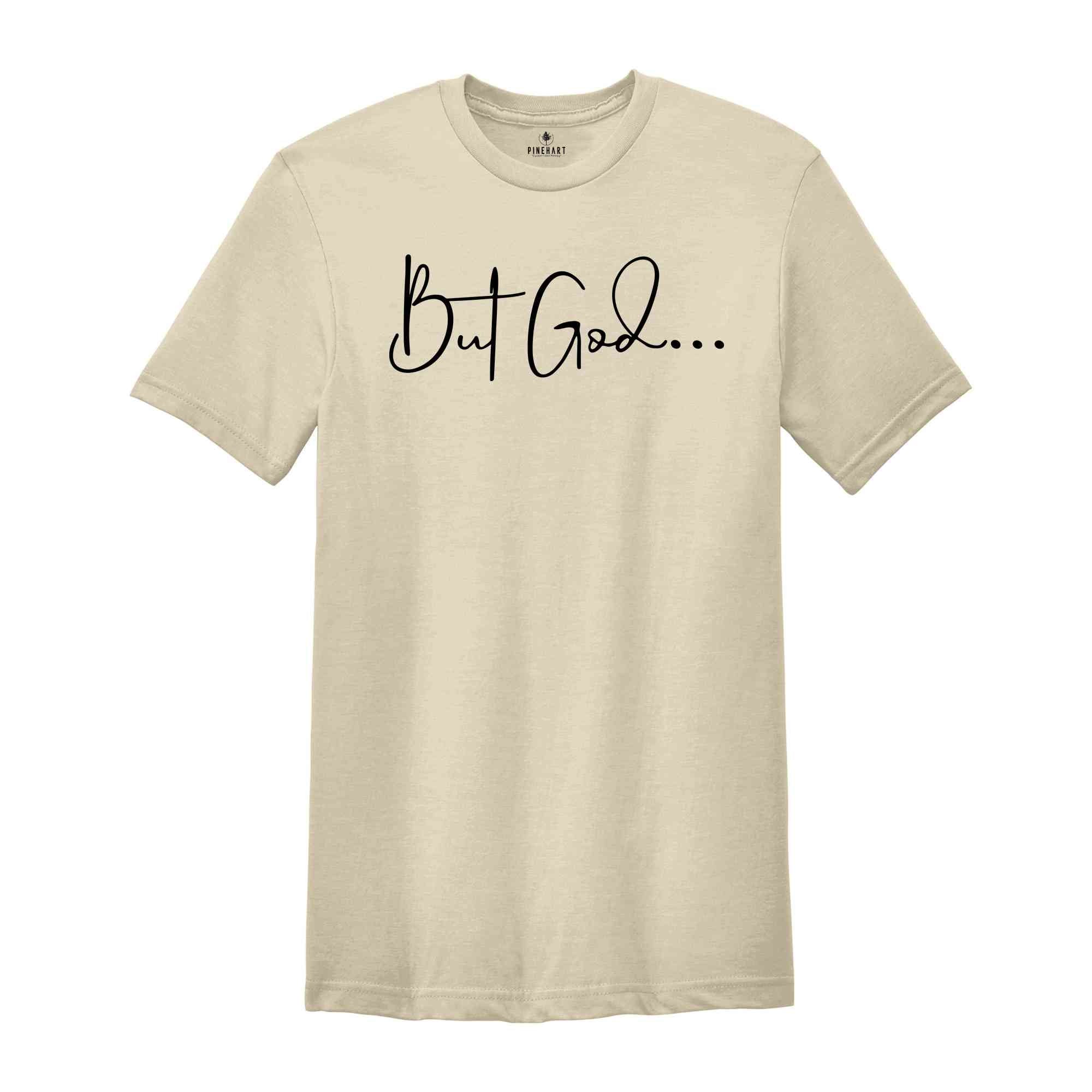 But God Shirt, Christian Shirt, But God Shirt, Trendy Christian Shirt, Faith Shirt, Gifts For Her, Religion Shirt, Jesus Shirt