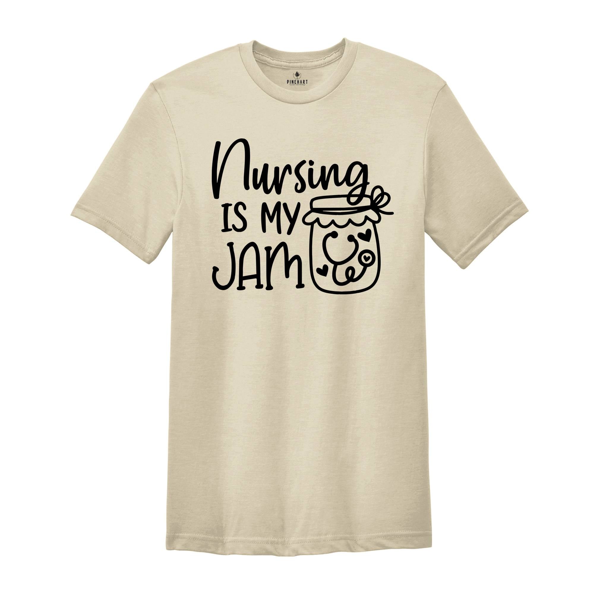 Nursing Is My Jam T-Shirt, Nurse Week Shirt, Being a Nurse Tee, Gift For Nurse, Registered Nurse Apparel, Nursing School Student