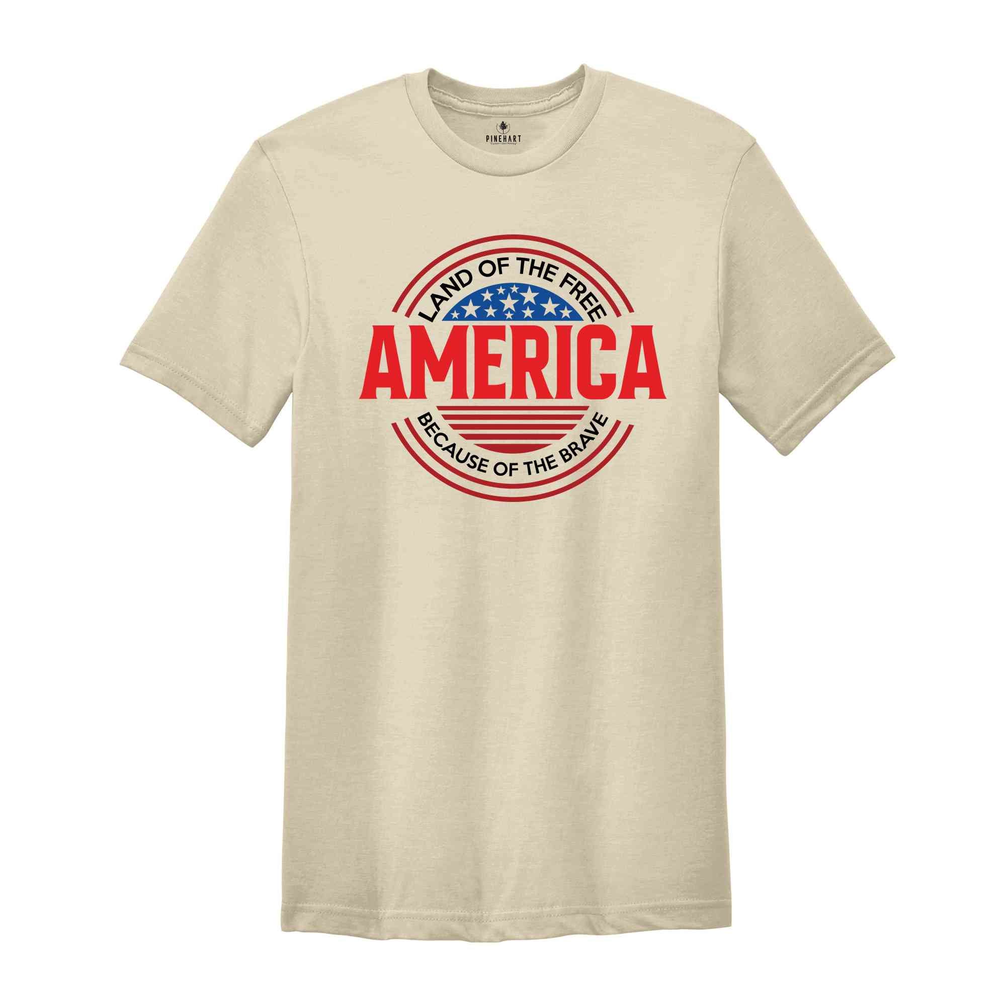 Land Of The Free America Because Of The Brave Shirt, Patriotic Shirt, 1776 Shirt, Freedom Shirt, American Honor Day Shirt