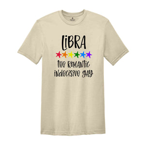 Libra The Romantic Indecisive Gay Zodiac Shirt, LGBT Pride Shirt, Libra Shirt, Gift For Gay Shirt, Gay Pride Shirt, Gay Zodiac Shirt