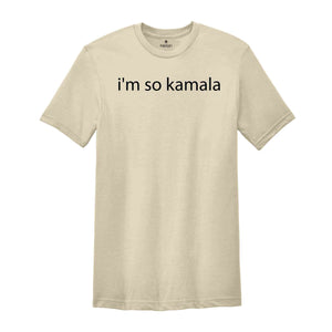 I'm So Kamala Shirt, Personalized Shirt, Kamala Shirt, Kamala Harris Shirt, Kamala Is Brat Shirt, Madam President Kamala 2024 Shirt