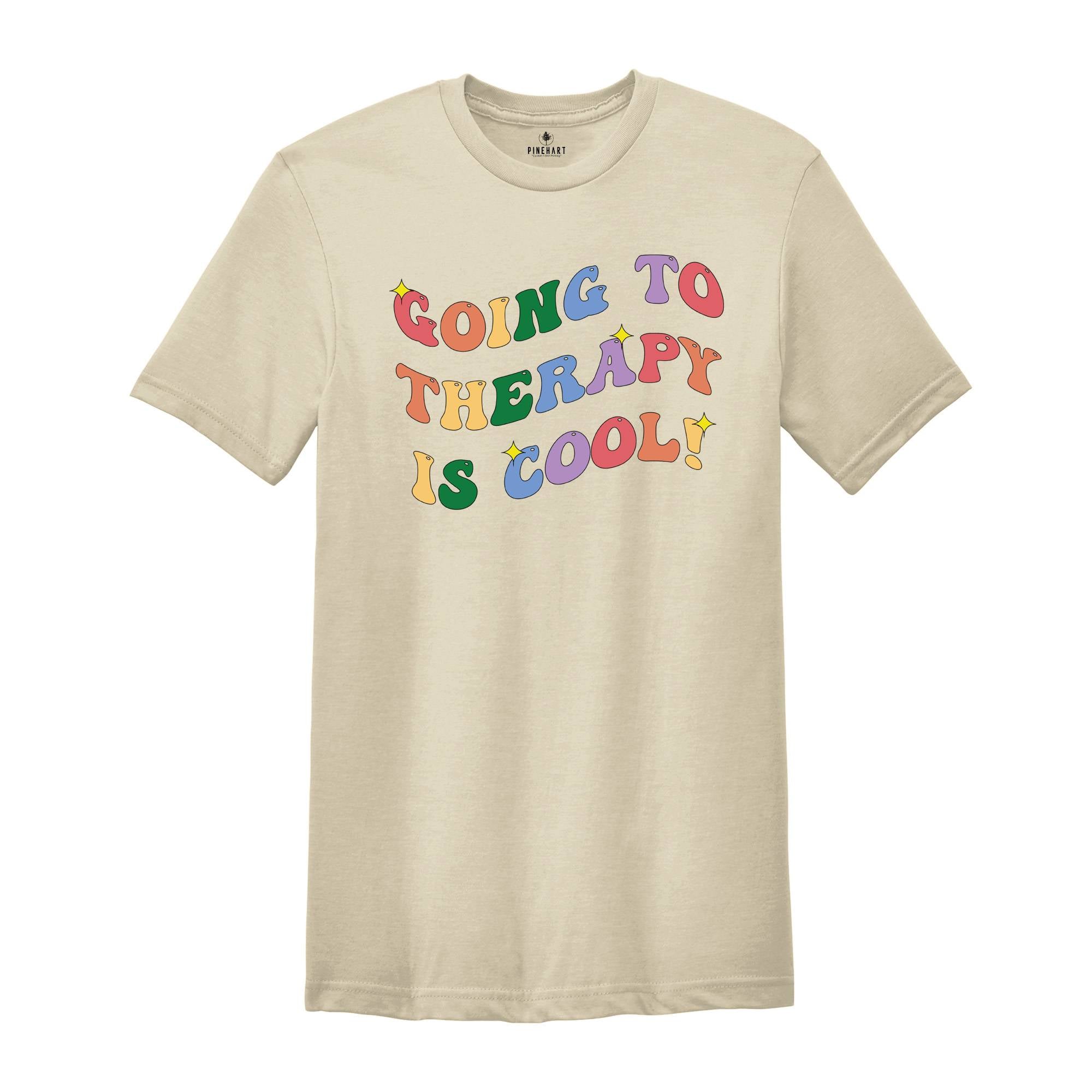 Going to Therapy is Cool Shirt, Mental Health Shirt, Therapist Shirt, Therapy Shirt, Counselor Shirt, Anxiety Shirt, Therapist Sweatshirt