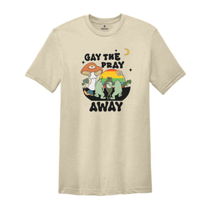 Gay The Pray Away Shirt, Pride Month Shirt, Love is Love Shirt, Gay Pride Shirt, LGBTQ Pride Shirt, Pride Shirt