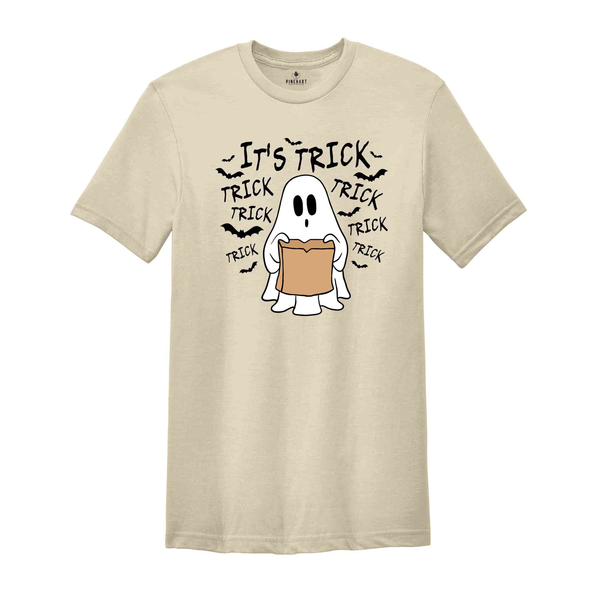 It's Trick Shirt, Cute Ghost Shirt, Funny Ghost Shirt, Boo Shirt, Ghost Shirt, Spooky Season Shirt, Halloween Shirt, Cute Halloween Shirt