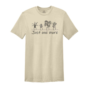 Just One More Plant Shirt, Plant Lady Shirt, Plant Lover Gift Shirt, Gardening Shirt, Plant Mom Shirt, Funny Plant Shirt, Botanical Shirt