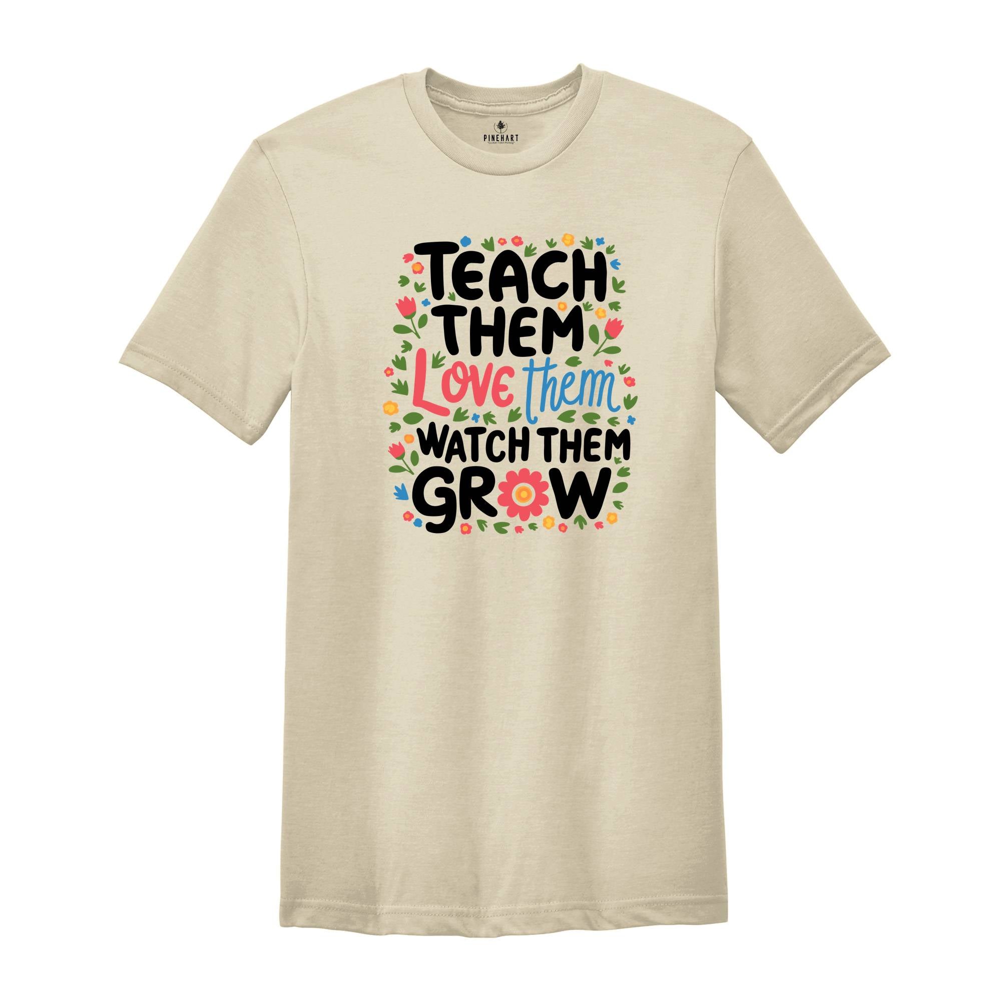 Kindergarten Teacher Shirt, Cute Teacher Shirt, Teacher Appreciation Gift, Back To School Shirt, Teach Them Love Them Watch Them Grow