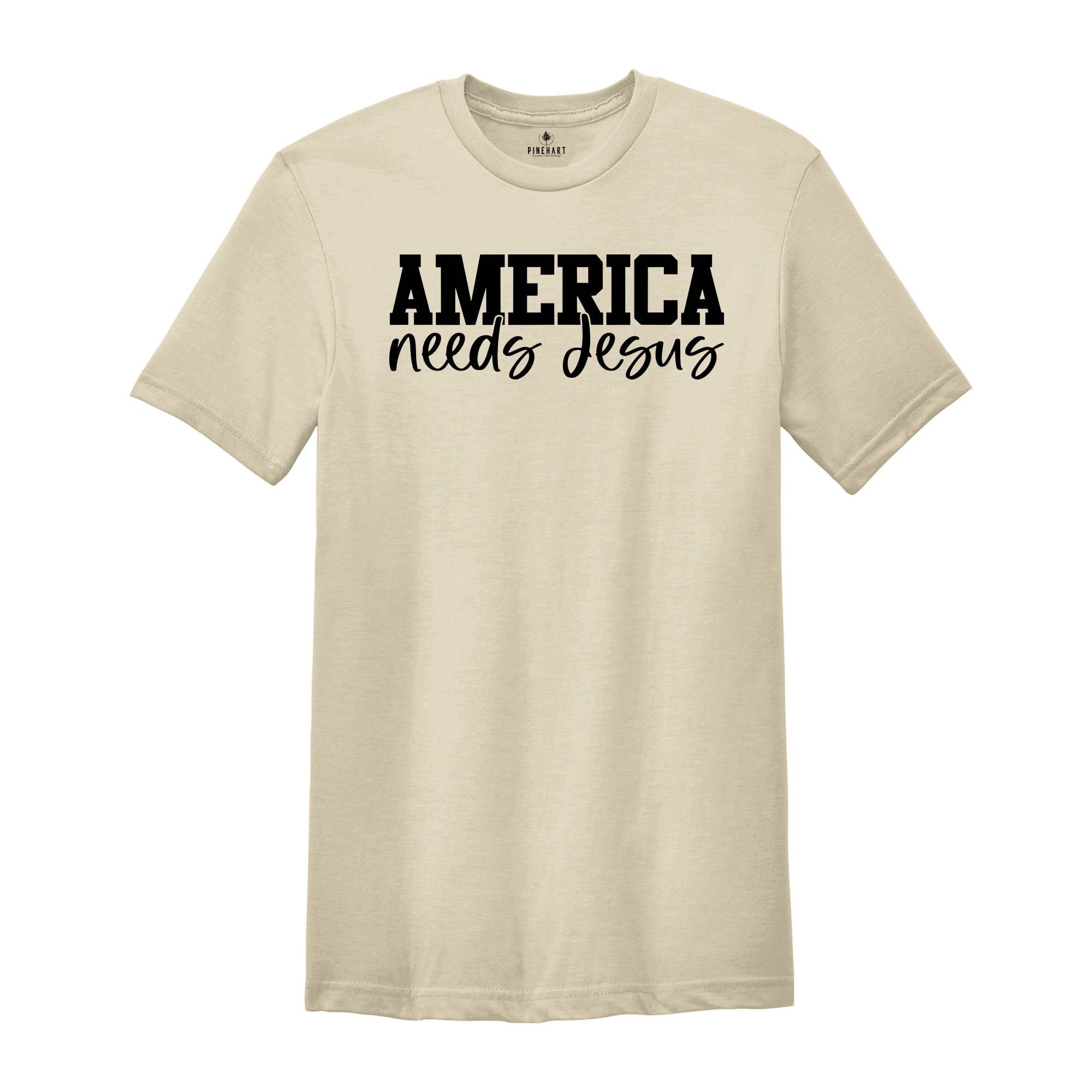 America Needs Jesus Shirt, Jesus Shirt, Christian Gift, Church Shirt, Believer Gift, Prayer Shirt, Bible Verse Shirt