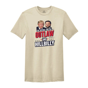 Trump I'm Voting For The Outlaw And Hillbilly Trump Vance Shirt, Ridin With The Outlaw Shirt, Trump Shirt, Donald Trump Shirt