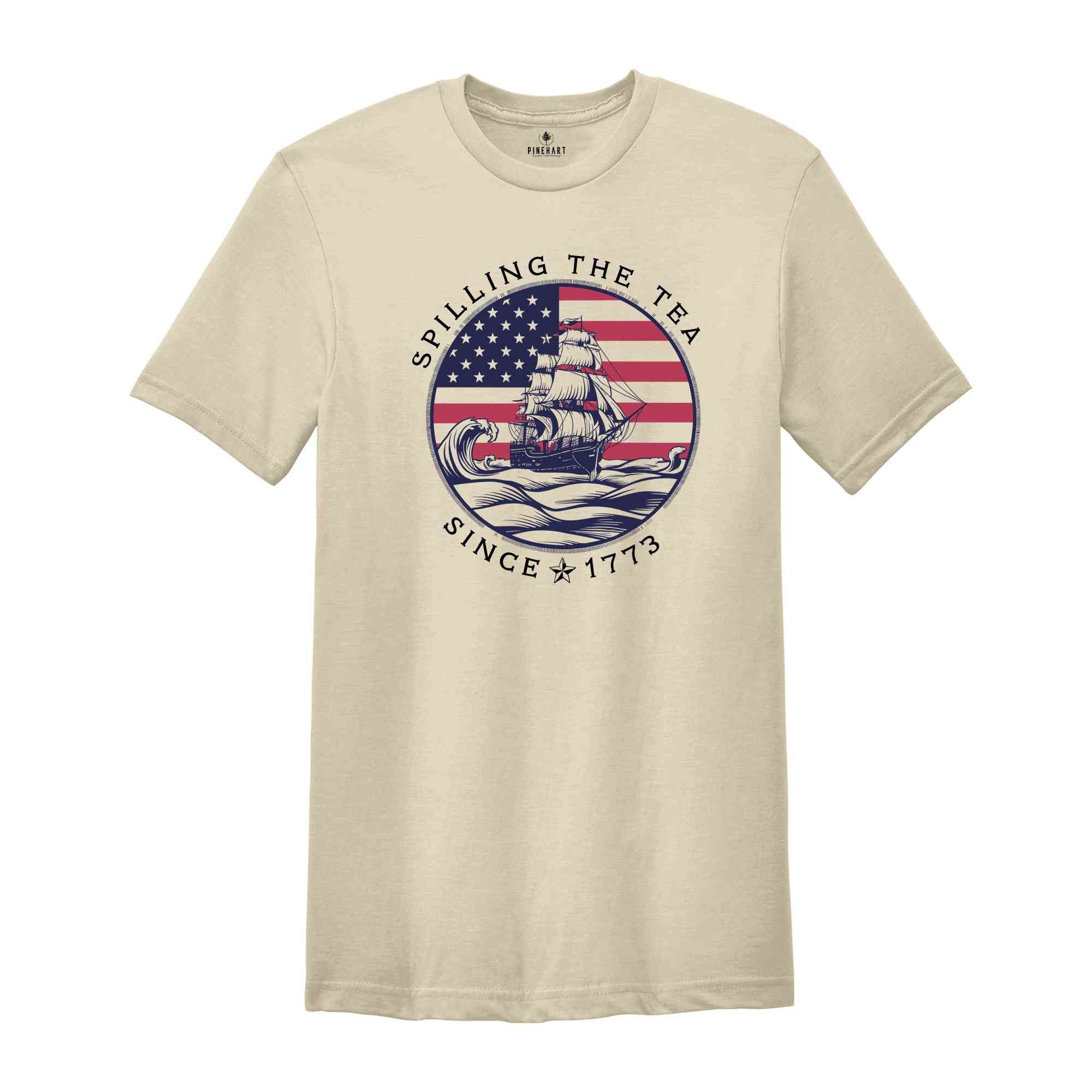 Spilling The Tea Since 1773 Shirt, 4th Of July Shirt, Patriotic Shirt, USA Shirt, Fourth Of July Shirt, American Shirt, July 4th Shirt