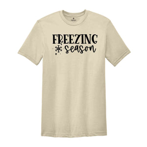 Freezing Season Shirt, Winter Shirt, Cozy Season Shirt, Cold Shirt, Snowflake Shirt, New Year Shirt, Winter Holiday Shirt