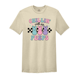 Chillin With My Peeps Shirt, Cute Easter Shirt, Easter Peeps Shirt, Easter Day Shirt, Easter Day Gift, Easter Outfit, Happy Easter Day