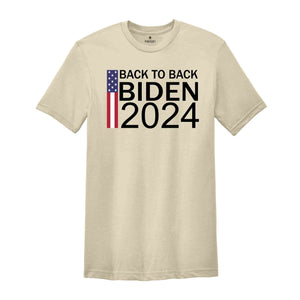 Back to Back Biden Shirt, President Biden Shirt, Biden 2024 T-Shirt, Re-elect Biden Shirt, Joe Biden 2024 Tee, Vote for Biden 24 tee