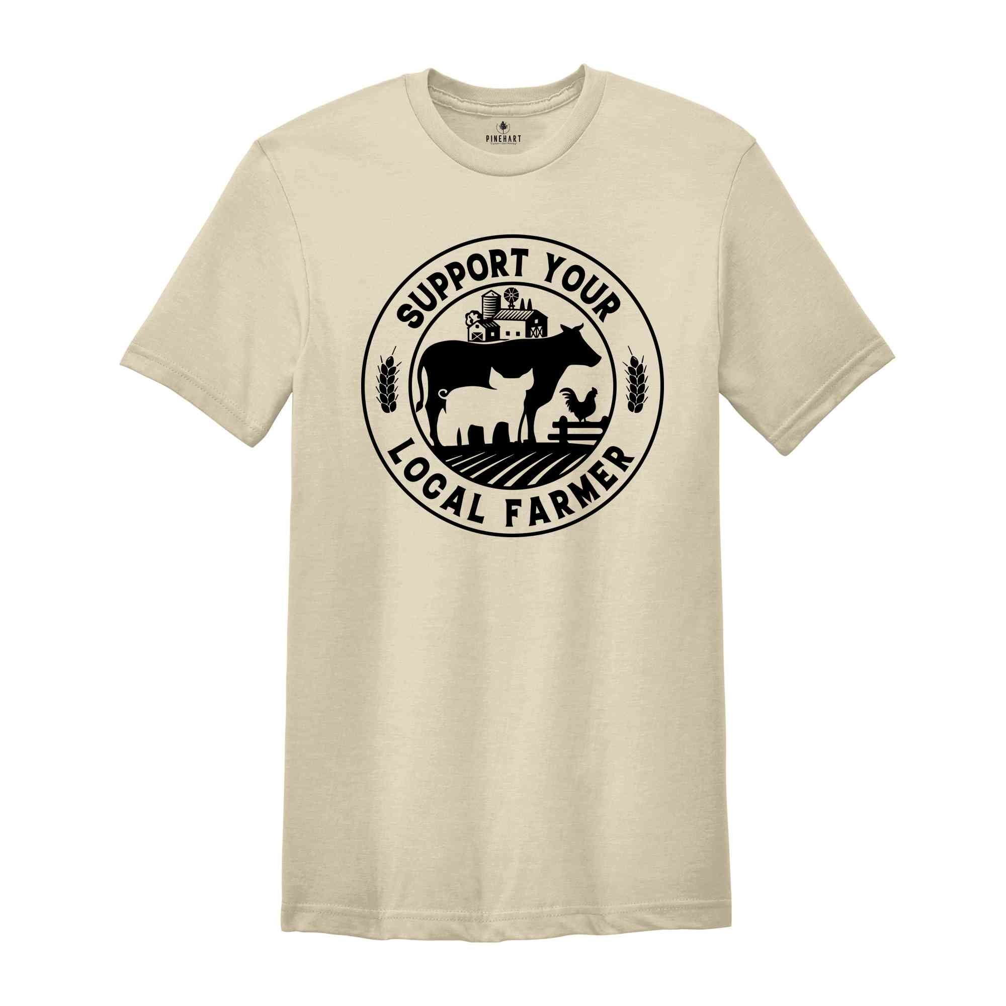 Support Your Local Farmers Shirt, Farm Girl Shirt, Farmer Life Tee, Farmers Market Shirt, Positive Farm Shirt