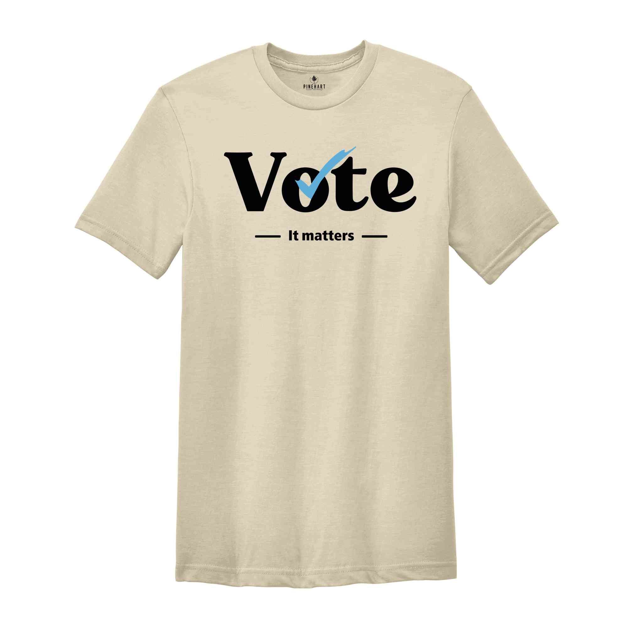 Vote It Matters Shirt, Voter Shirt, Politics Shirt, Trendy Vote Shirt, Election 2024 Shirt, Democrat Shirt, Trump Shirt