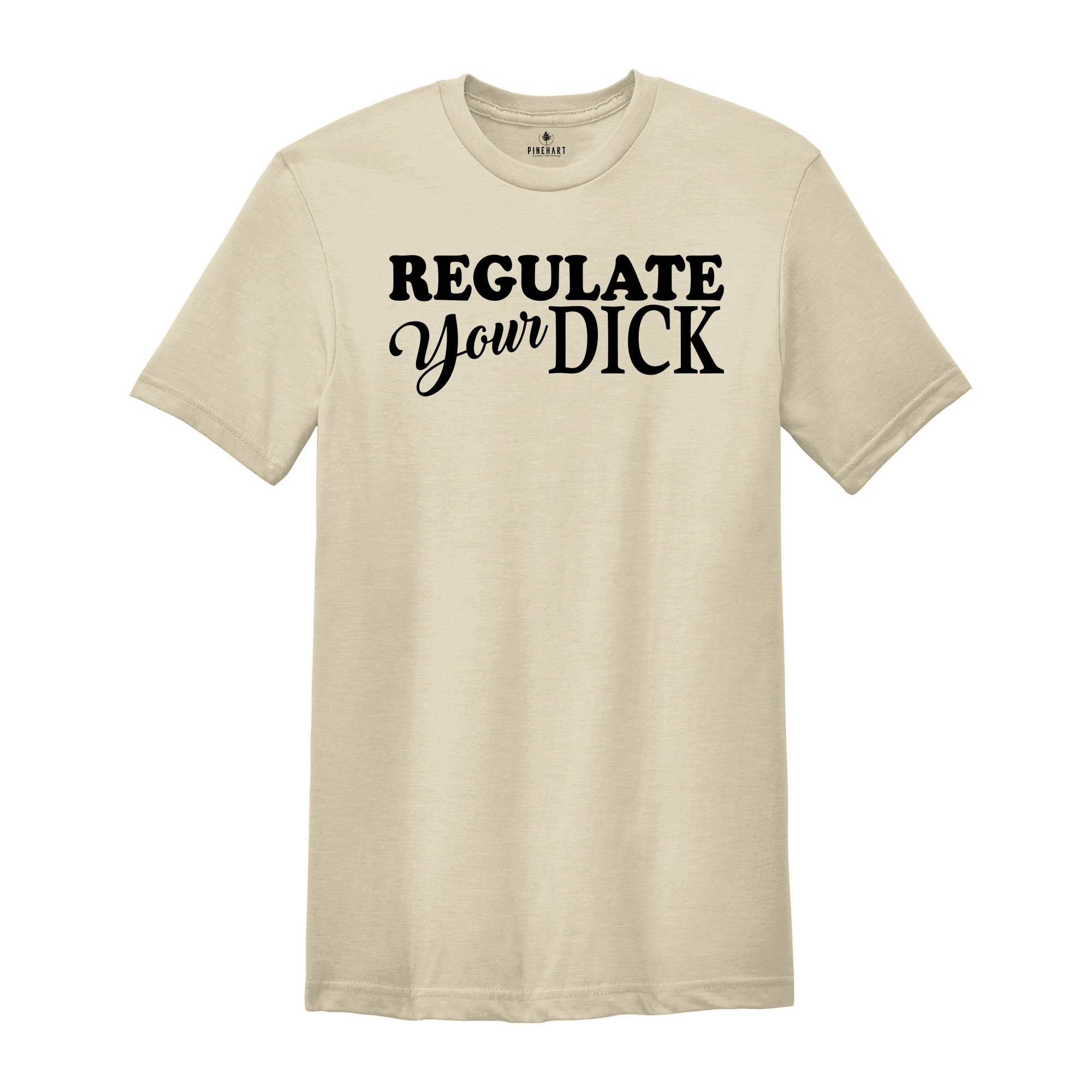 Regulate Your Dick Shirt, 1973 Roe v Wade Tee, Reproductive Rights Shirt, Feminism Gift, Pro Abortion Tee, Feminist Gift