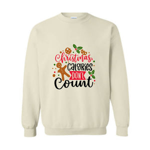 Christmas Calories Don't Count Sweathirt, Christmas Sweatshirt, Christmas Gifts, Christmas Family Sweatshirt, Christmas Sweater