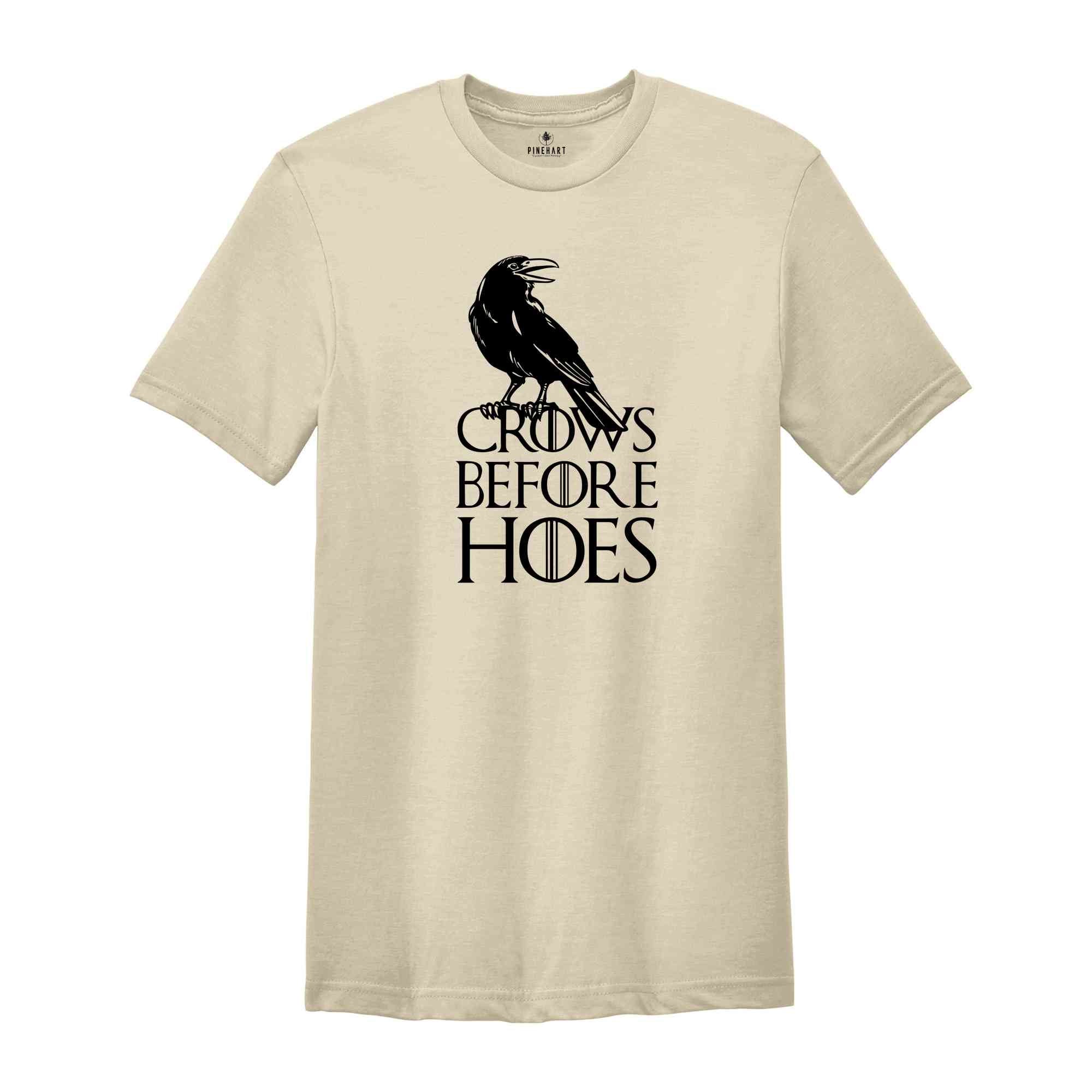 Crows Before Hoes Shirt, Adult Humor Shirt, Humorous Shirt, Funny Shirt Gift For Friends, Funny Meme Tee, Meme Shirt Gift, Sarcastic Sayings