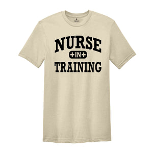 Nurse In Training Shirt, Nurse Student Shirt, Nurse Life Shirt, Future Nurse Shirt, Nurse Gift, Nurse Appreciation, Nurse Shirt For Work