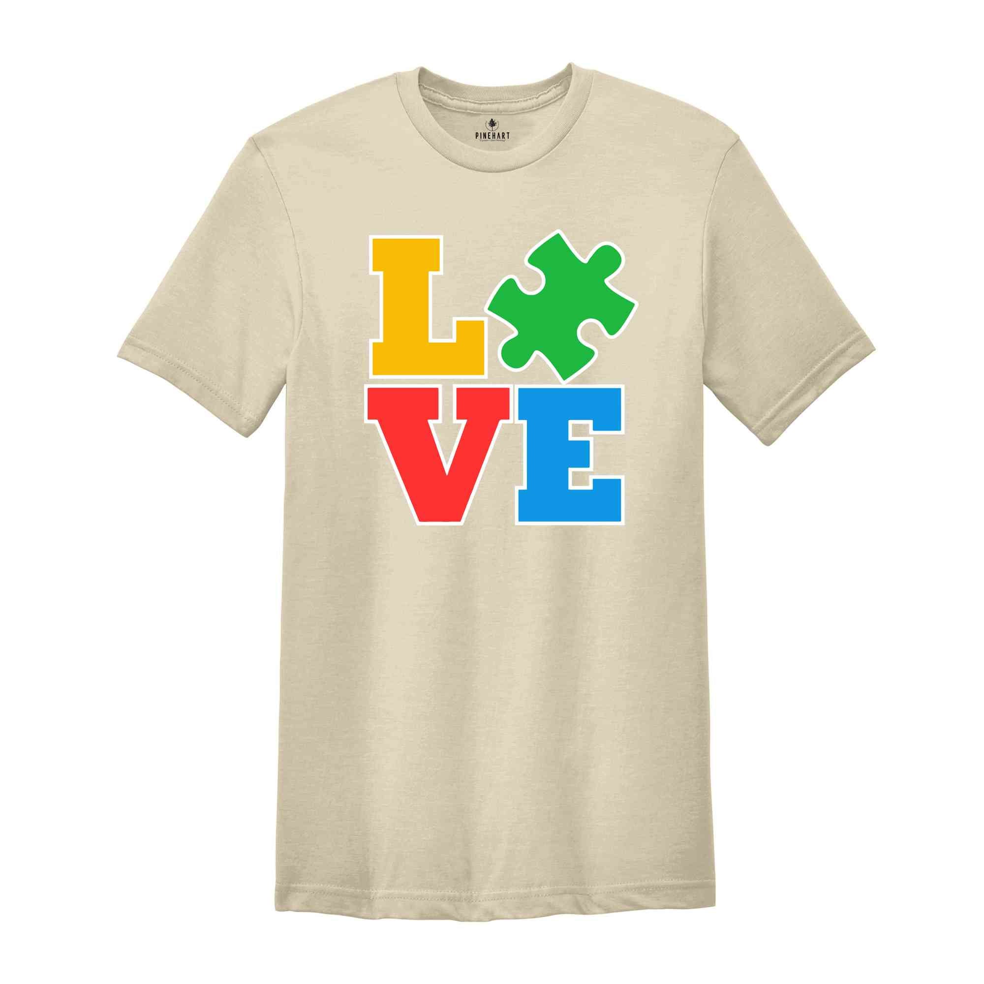 Love Autism Shirt, Autism Support Shirt, Autism Love Shirt, Autistic Pride Shirt, Cute Autism Shirt, Autism Awareness Shirt, Sped Shirt