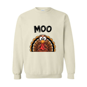 Moo Sweatshirt, Funny Thanksgiving Hoodie, Funny Turkey Moo Tee, Fake Cow Hoodie, Thankful Farmer Hoodie, Farmer Gift, Thanksgiving Gift