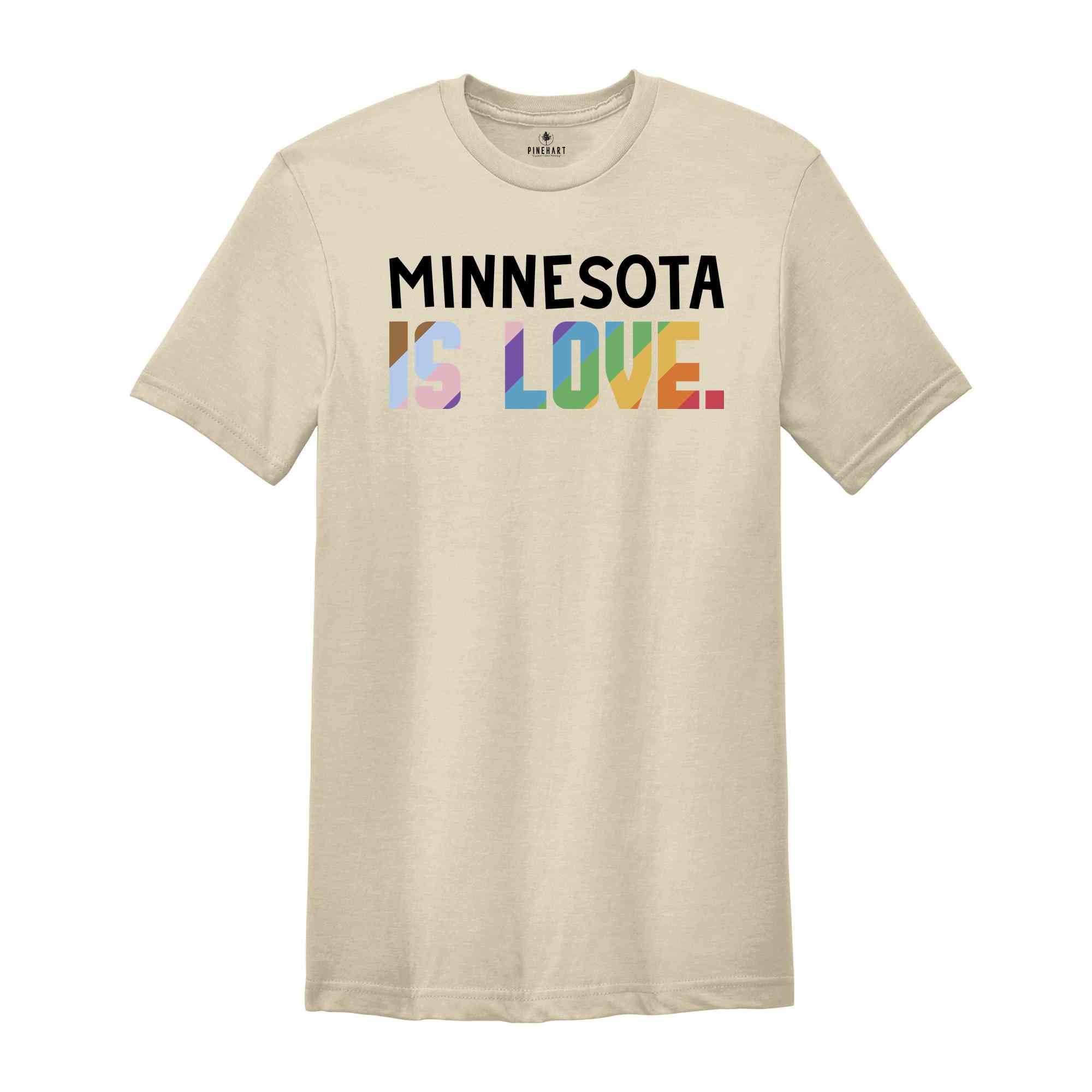 Minnesota Is Love Shirt, LGBTQ Shirt, Pride Month Shirt, Equal Rights Shirt, Love Is Love Shirt, Pride Shirt, Gay Shirt