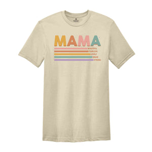 Mama Beautiful Fearless Lovely Brave Strong Shirt, Mom Shirt, Mother's Day Shirt, Cute Mom Shirt, Mom Life Shirt