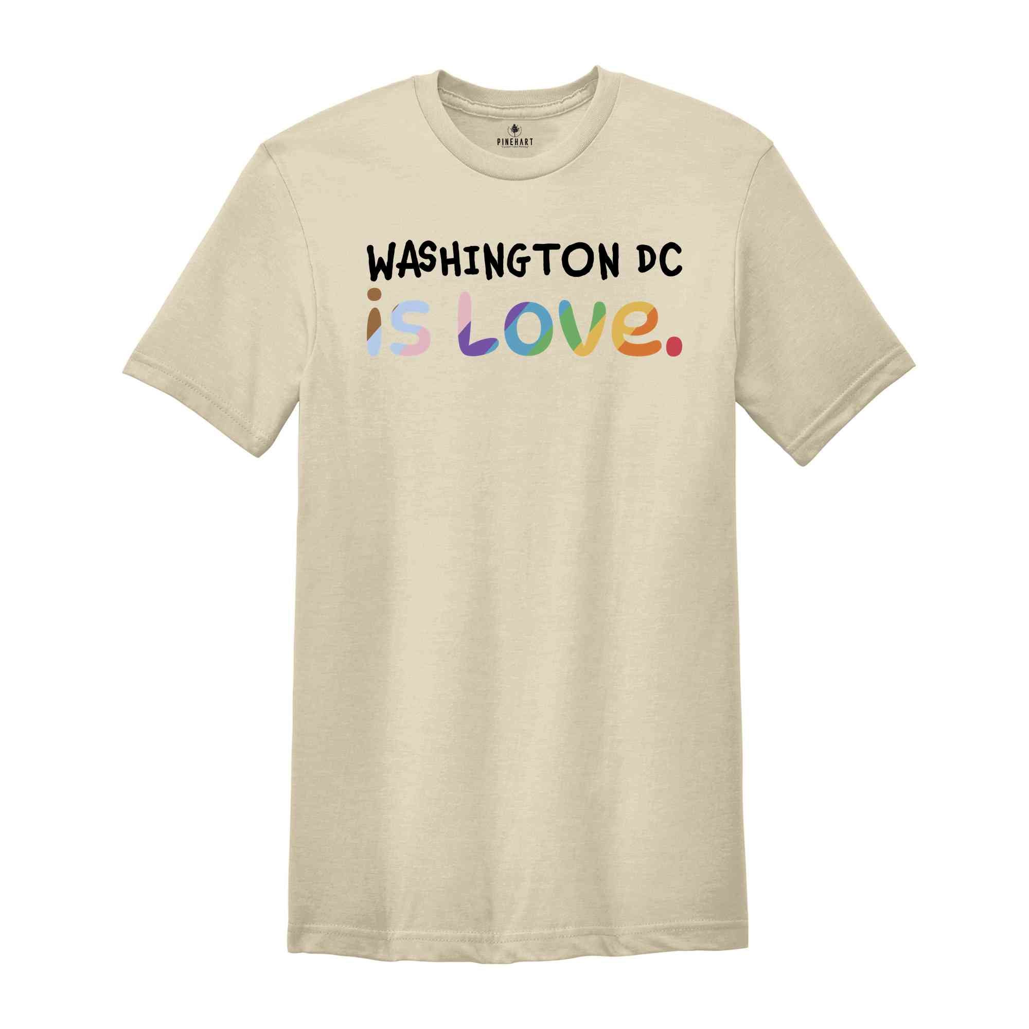 Washington DC Is Love Shirt, LGBTQ Shirt, Pride Month Shirt, Equal Rights Shirt, Love Is Love Shirt, Pride Shirt, Gay Shirt