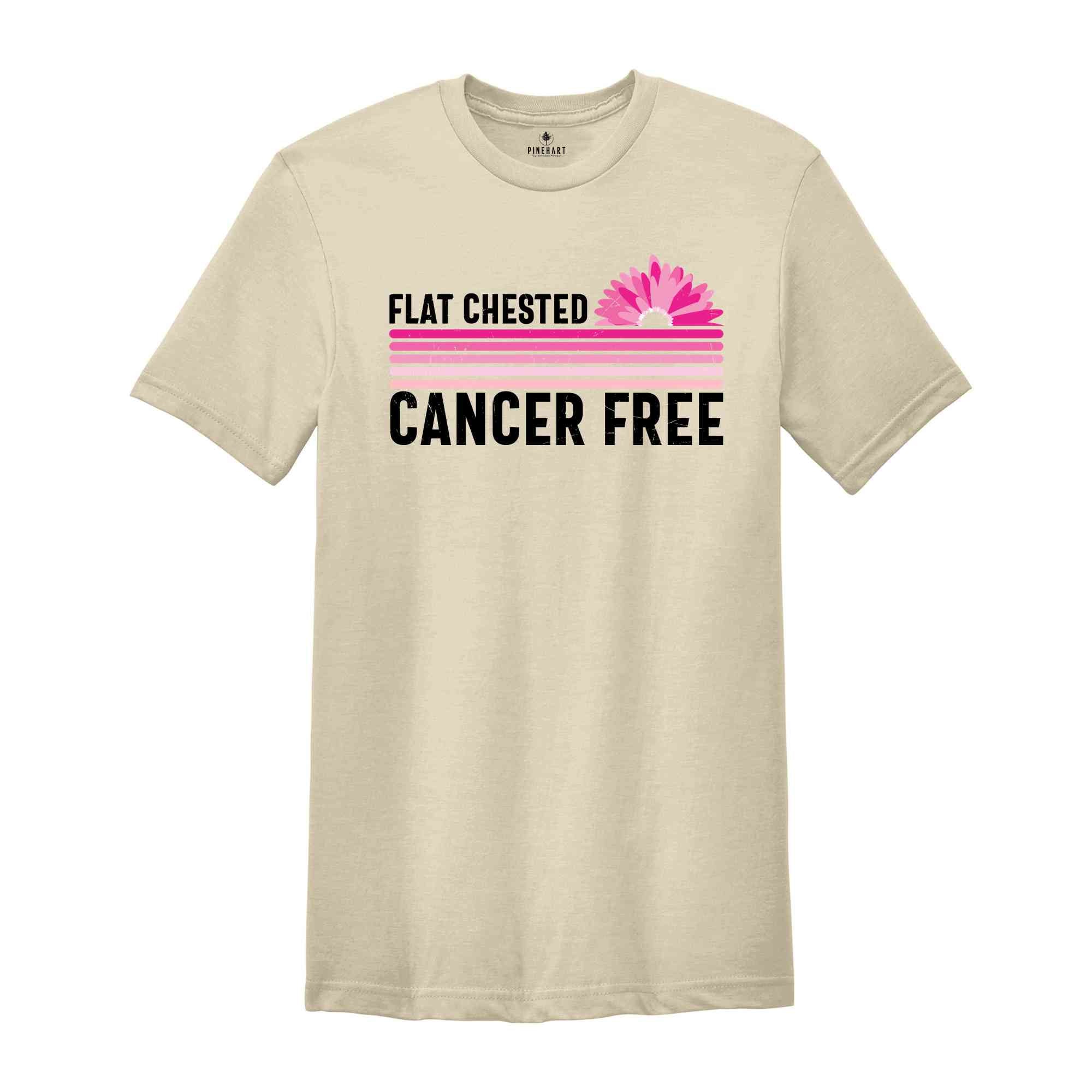 Flat Chested Cancer Free, Cancer Survivor Shirt, Pink Ribbon Shirt, Breast Cancer Awareness, Cancer Awareness, Cancer Fighter Shirt