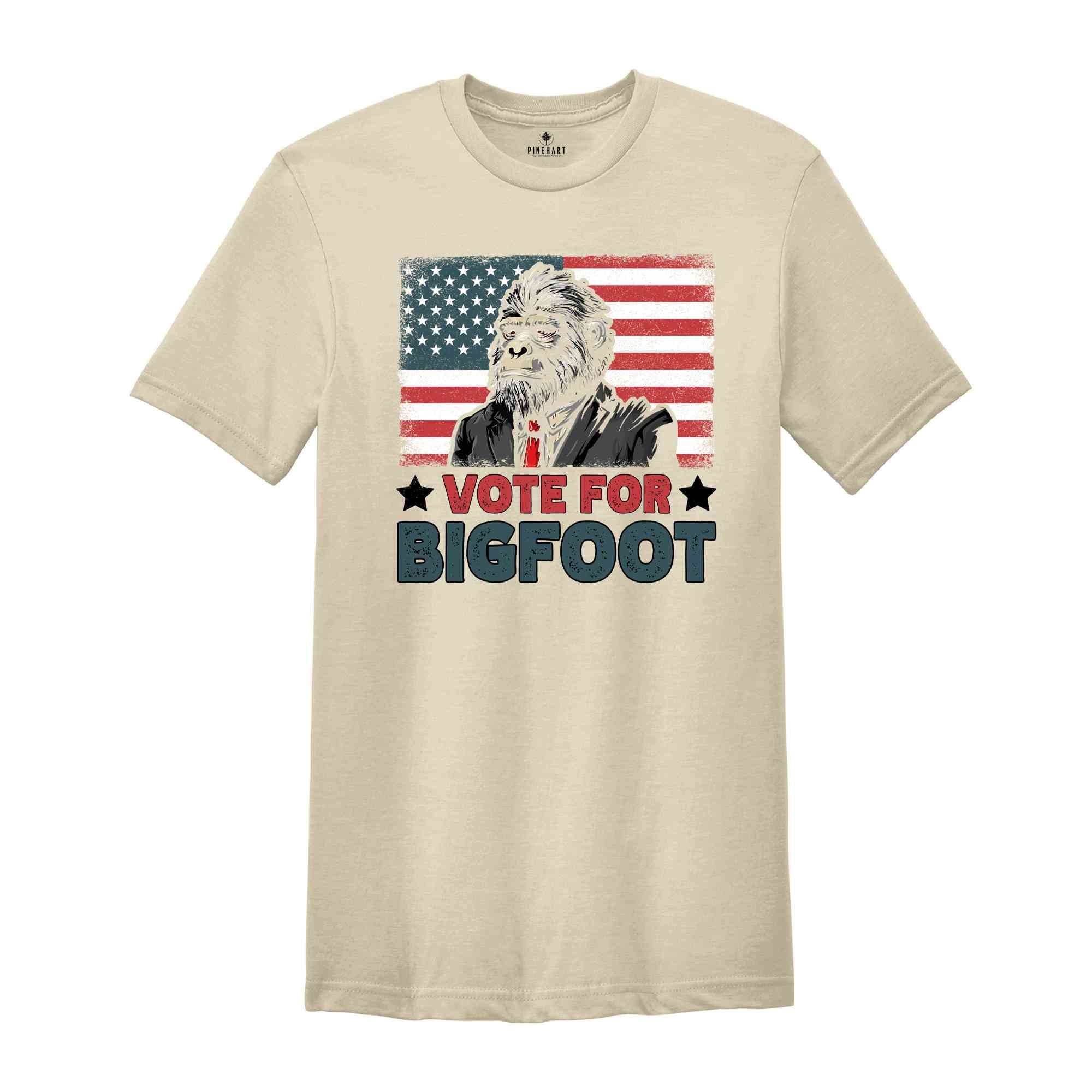 Vote For Bigfoot Shirt, Funny Election Shirt, Bigfoot Shirt, America Shirt, Republican Shirt, 2024 Election Shirt, Election 2024 Shirt