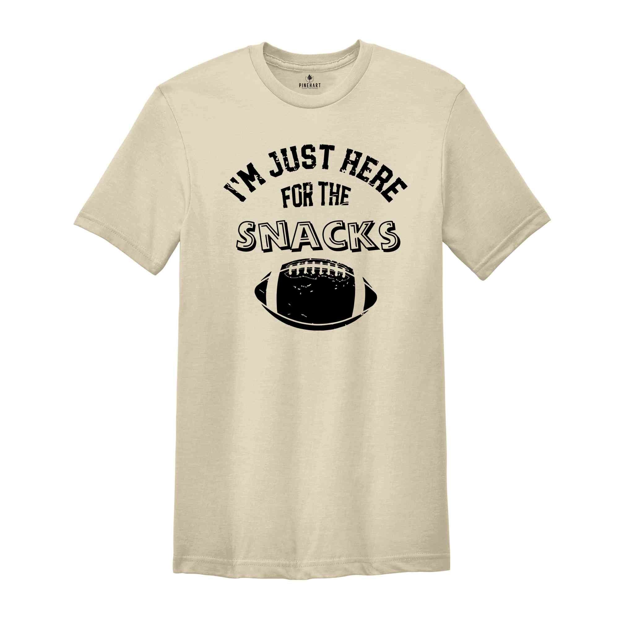 I'm Just Here For The Snacks Shirt, Funny Football T-Shirt, Football Season Shirt, Snacks and Sports, Football Game Shirt