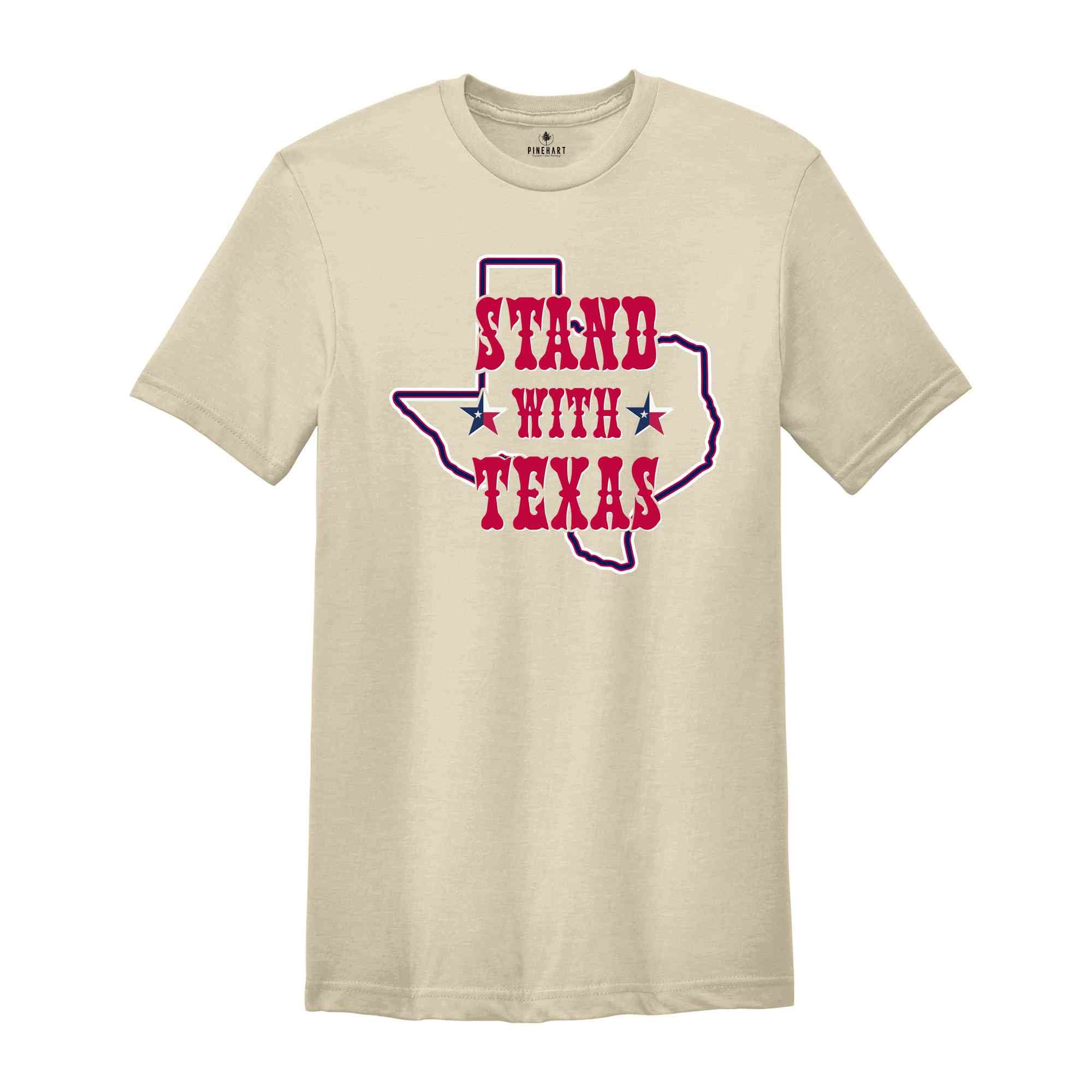 I Stand With Texas Shirt, Political Shirt, Texas Strong, Texas Won't Back Down Shirt, Election Tshirt, Secure Our Borders Tee