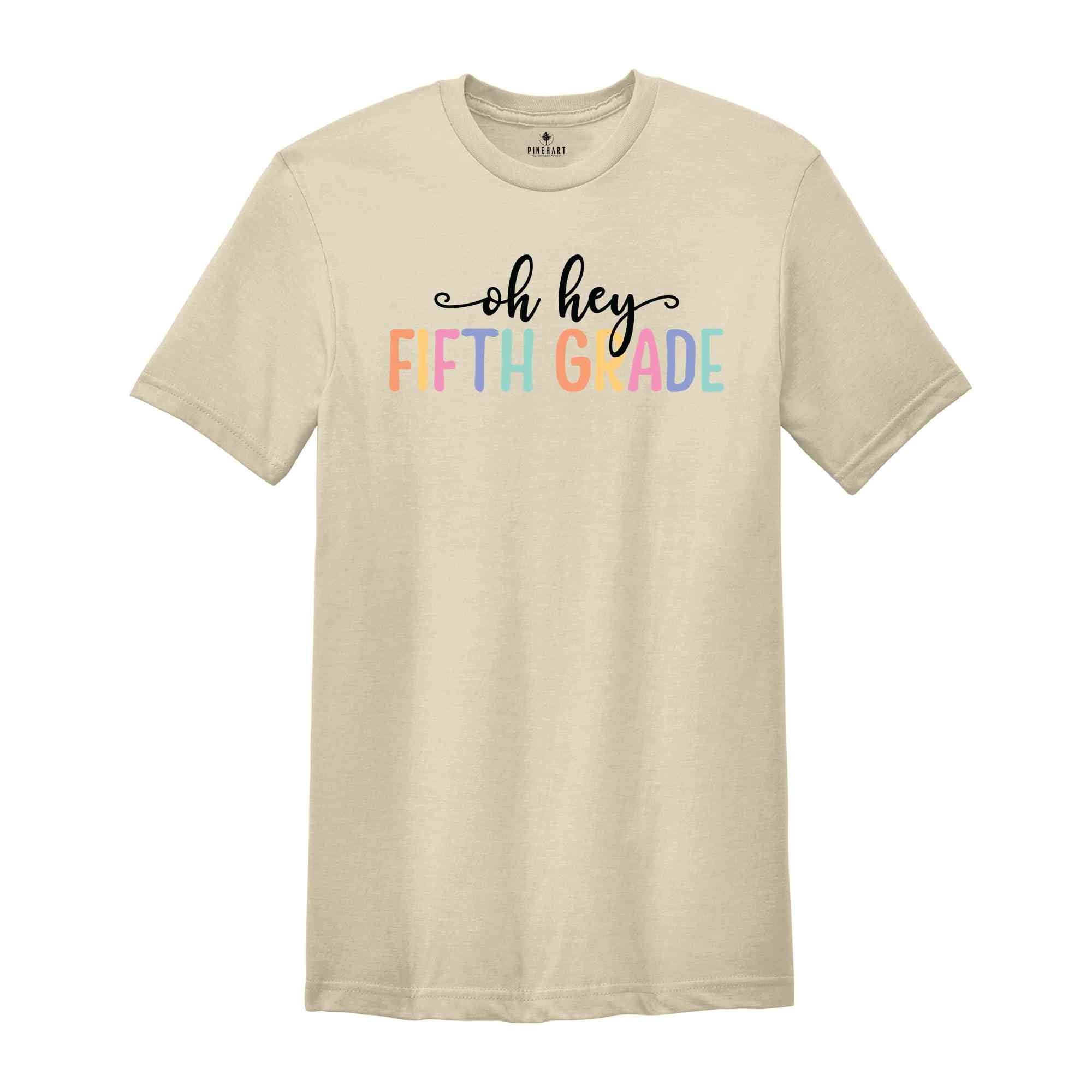 Oh Hey Fifth Grade Shirt, Teacher Shirt, School Shirt, Teacher Team Shirt, First Day Of School Shirt, Back to School Shirt, Teacher Gift