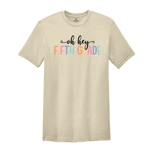 Oh Hey Fifth Grade Shirt, Teacher Shirt, School Shirt, Teacher Team Shirt, First Day Of School Shirt, Back to School Shirt, Teacher Gift