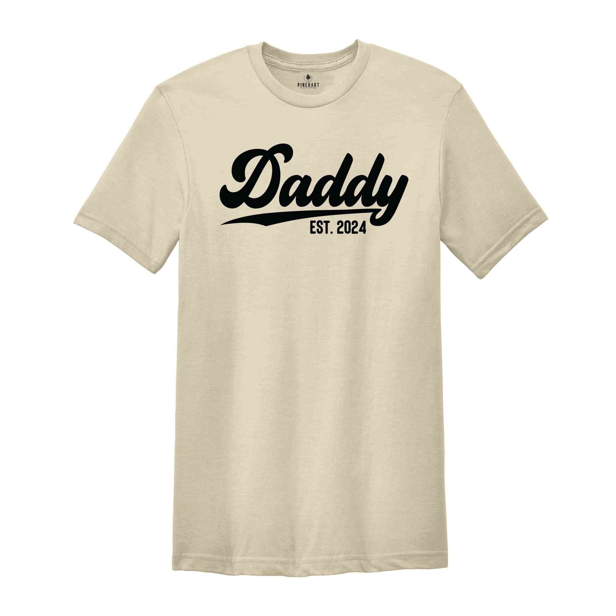 Daddy Est. 2024 Shirt, Father's Day Shirt, Best Dad Shirt, Gift for Dad, Cute Mens Gift, Gift for Father, Gift for Husband, Father Shirt