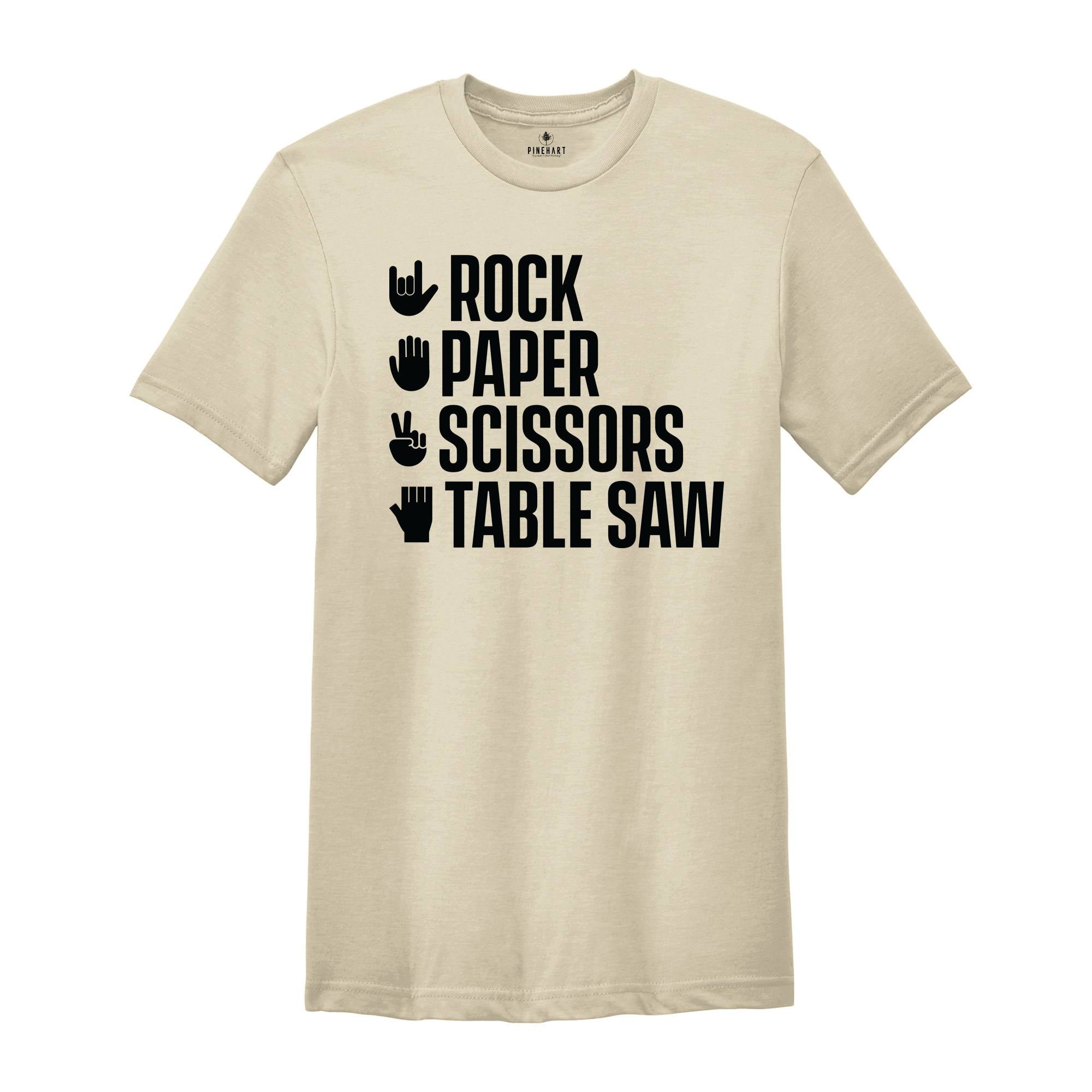 Rock Paper Scissors Table Saw Shirt, Carpenter Shirt, Funny Woodworker Shirt, Tradesmen Gift, DIY Woodworking Shirt, Saw Lover Shirt