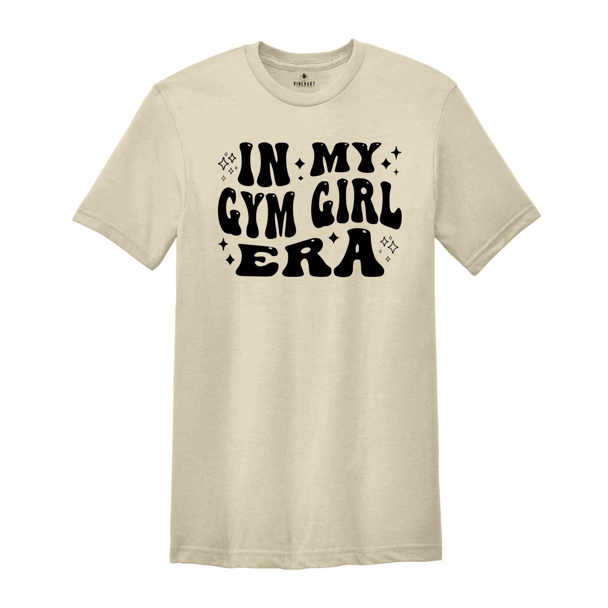 In My Gym Girl Era Shirt, Gym Girl Shirt, Fitness Shirt, Workout Girl Shirt, Funny Gym Shirt, Cute Shirt