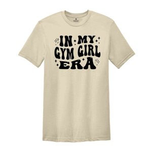 In My Gym Girl Era Shirt, Gym Girl Shirt, Fitness Shirt, Workout Girl Shirt, Funny Gym Shirt, Cute Shirt