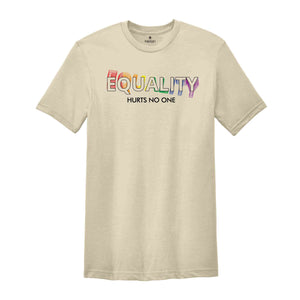 Equality Hurts No One Shirt, Love Is Love Shirt, Pride Rainbow Shirt, Equality Pride Shirt, LGBT Pride Shirt, Pride Ally Shirt, Human Rights