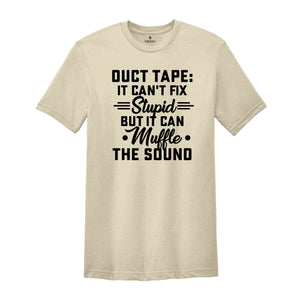 Sarcastic Shirts, Duct Tape Shirt, Funny Guys T-Shirt, Funny Women Shirt, Can't Fix Stupid Shirt, Funny Shirt, Sarcasm Women Tee