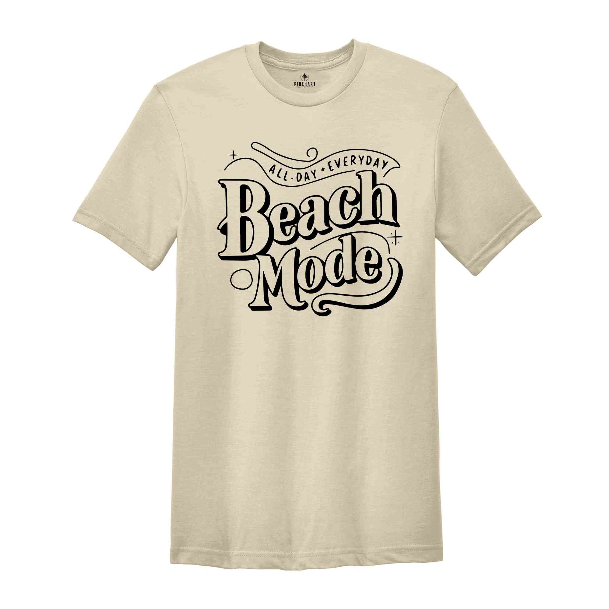 Beach Mode Shirt, Beach Shirt, Funny Summer Tees, Summer Quotes tee, Beach Vibes T-shirt, Besties Outfits, Matching Tees