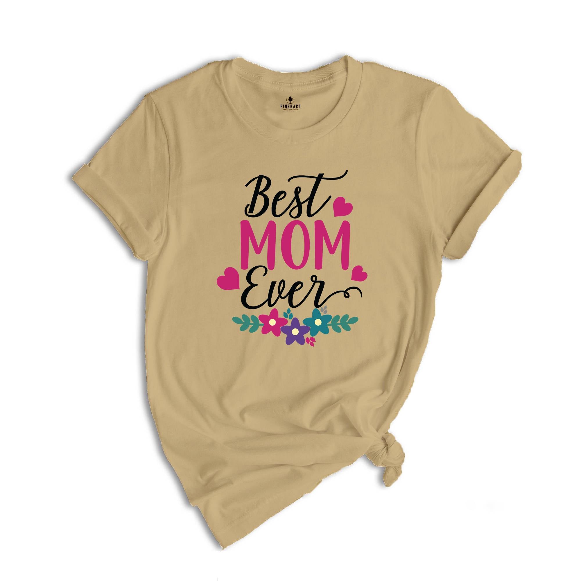 Best Mom Ever Shirt, Mother's Day Shirt, Mom Shirt, Mother's Day Gift, Mommy Shirt, Happy Mother's Day Shirt, Mom Life Shirt, New Mom Shirt