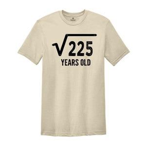 Square Root Of 225 Years Old Shirt, 15th Birthday Shirt, Born In 2009 Shirt, 15th Birthday Gift, 15th Birthday Party Shirt