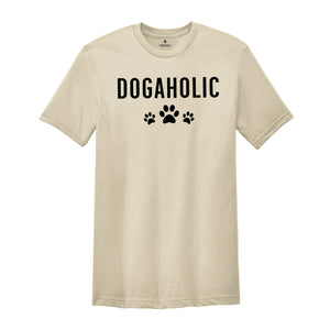 Dogaholic Shirt, Dog Lover, Dog Shirt, Funny Dog Shirt, Dog Lover Shirt, Dog Gift, Paw Shirt, Dogs Owner Shirt, Dog Lover Gift, Dog Mom Gift