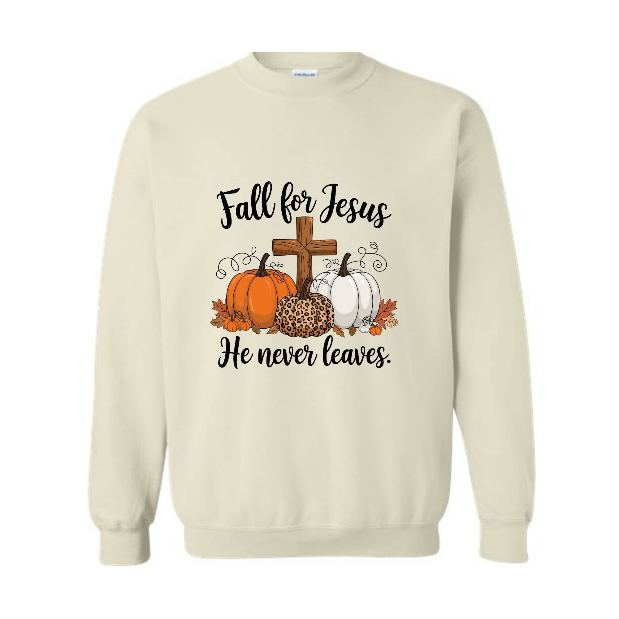 Fall For Jesus He Never Leaves Sweatshirt, Fall Hoodie, Autumn Hoodie, Thanksgiving Sweatshirt, Fall For Jesus Shirt, Jesus Hoodie